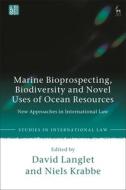 Marine Bioprospecting, Biodiversity And Novel Uses Of Ocean Resources edito da Bloomsbury Publishing (UK)
