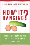 How's It Hanging? di Neil Baum, Scott Miller edito da Skyhorse Publishing