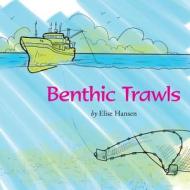 Benthic Trawls di Elise Marie Hansen edito da Createspace