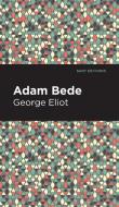Adam Bede di George Eliot edito da MINT ED