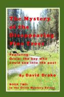 The Mystery of the Disappearing Pine Trees: Featuring Orvie, the boy who could see into the past di David Drake edito da LIGHTNING SOURCE INC