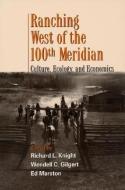 Ranching West of the 100th Meridian edito da Island Press