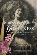 ROBINSON FAMILY GOVERNESS: LETTERS FROM di JUDITH BURTNER edito da LIGHTNING SOURCE UK LTD