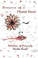 Dreams Of A Flawed Heart di Keisha L Kusch edito da America Star Books