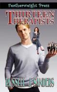 Thirteen Therapists di Russell Sanders edito da MLR PR