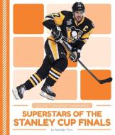 Superstars of the Stanley Cup Finals di Brendan Flynn edito da POP