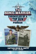 The Sonic Warrior di Kevin Smith edito da Redemption Press