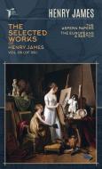 The Selected Works of Henry James, Vol. 06 (of 06): The Aspern Papers; The Europeans: A sketch di Henry James edito da LIGHTNING SOURCE INC