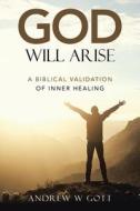 God Will Arise di Gott Andrew W Gott edito da Westbow Press