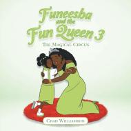 Funeesha And The Fun Queen 3 di Williamson Chad Williamson edito da 1st Book Library