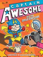 Captain Awesome and the Smile Snatcher di Stan Kirby edito da Little Simon