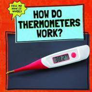 How Do Thermometers Work? di Kate Mikoley edito da POWERKIDS PR