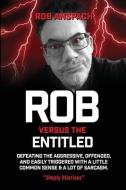 Rob Versus The Entitled di Anspach Rob Anspach edito da Amazon Digital Services LLC - KDP Print US