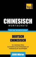 Chinesischer Wortschatz Fur Das Selbststudium - 3000 Worter di Andrey Taranov edito da T&p Books