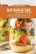 Ketogenic Diet Express Cookbook: A Complete Beginners Guide To Simple, Healthy And Tasty Low Carb Recipes To Lose Weight Fast, Prevent Disease And Upg di Melissa Roberts edito da LIGHTNING SOURCE INC
