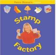 Petra Boase's Super Stamp Factory di Petra Boase edito da Anness Publishing