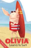 Olivia Learns To Surf edito da Simon & Schuster Ltd