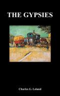 The Gypsies (Hardback) di Charles Leland edito da Benediction Classics