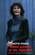 Silent Letters of the Alphabet di Ruth Padel edito da Bloodaxe Books Ltd