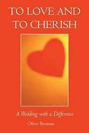 To Love and to Cherish: A Wedding with a Difference di Oliver Brennan edito da VERITAS