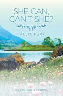 She Can Can't She? di Tallia Fury edito da UK Book Publishing