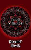Tom's Version di Robert Irwin edito da Dedalus Ltd