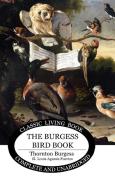 The Burgess Bird Book for Children di Thornton S Burgess edito da Living Book Press