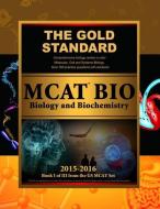 Gold Standard New MCAT Bio: Biology and Biochemistry di Gold Standard Team edito da RUVENECO INC