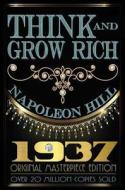 Think And Grow Rich - Original Edition di Napoleon Hill edito da Dauphin Publications