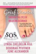 Grief Diaries di Lynda Cheldelin Fell, June Alexander, Deborah Pfiffner edito da AlyBlue Media