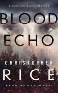 Blood Echo di CHRISTOPHER RICE edito da Brilliance Audio