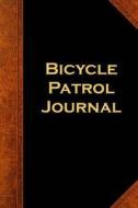 Bicycle Patrol Journal: (Notebook, Diary, Blank Book) di Distinctive Journals edito da Createspace Independent Publishing Platform