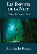 Les Enfants de la Nuit di Andréa Jo Forest edito da Books on Demand