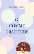 G comme Gratitude di Lou Valérie Vernet edito da Books on Demand