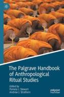 The Palgrave Handbook of Anthropological Ritual Studies edito da Springer International Publishing