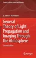 General Theory of Light Propagation and Imaging Through the Atmosphere di T. Stewart McKechnie edito da Springer International Publishing
