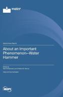 About an Important Phenomenon-Water Hammer edito da MDPI AG
