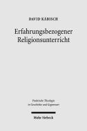 Erfahrungsbezogener Religionsunterricht di David Käbisch edito da Mohr Siebeck GmbH & Co. K