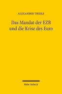 Das Mandat der EZB und die Krise des Euro di Alexander Thiele edito da Mohr Siebeck GmbH & Co. K