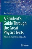 A Student's Guide Through the Great Physics Texts di Kerry Kuehn edito da Springer-Verlag GmbH