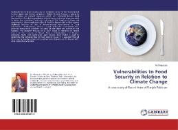 Vulnerabilities to Food Security in Relation to Climate Change di Asif Hussain edito da LAP LAMBERT Academic Publishing