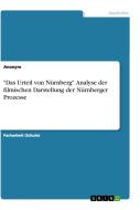 "Das Urteil von Nürnberg". Analyse der filmischen Darstellung der Nürnberger Prozesse di Anonym edito da GRIN Verlag