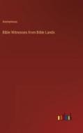 Bible Witnesses from Bible Lands di Anonymous edito da Outlook Verlag
