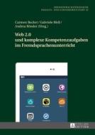 Web 2.0 und komplexe Kompetenzaufgaben im Fremdsprachenunterricht edito da Lang, Peter GmbH