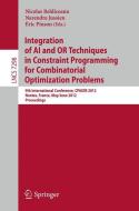 Integration of AI and OR Techniques in Constraint Programming for Combinatorial Optimization Problems edito da Springer-Verlag GmbH