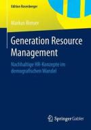 Generation Resource Management di Markus Rimser edito da Gabler, Betriebswirt.-Vlg