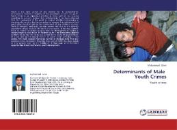 Determinants of Male   Youth Crimes di Muhammad Alam edito da LAP Lambert Academic Publishing
