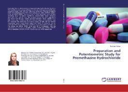 Preparation and Potentiometric Study for Promethazine Hydrochloride di Bashaer Abbas edito da LAP Lambert Academic Publishing