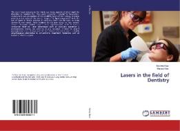 Lasers in the field of Dentistry di Navleen Kaur, Maneet Kaur edito da LAP Lambert Academic Publishing