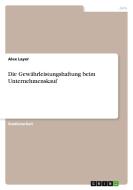 Die Gewährleistungshaftung beim Unternehmenskauf di Alex Layer edito da GRIN Verlag